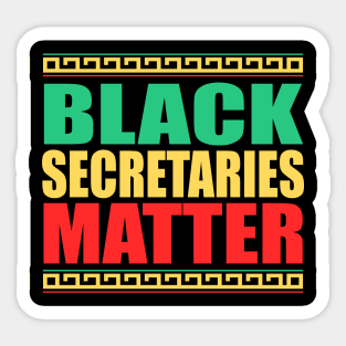 Black Secretaries Matter- Black History Month- All Black Lives Matter Sticker